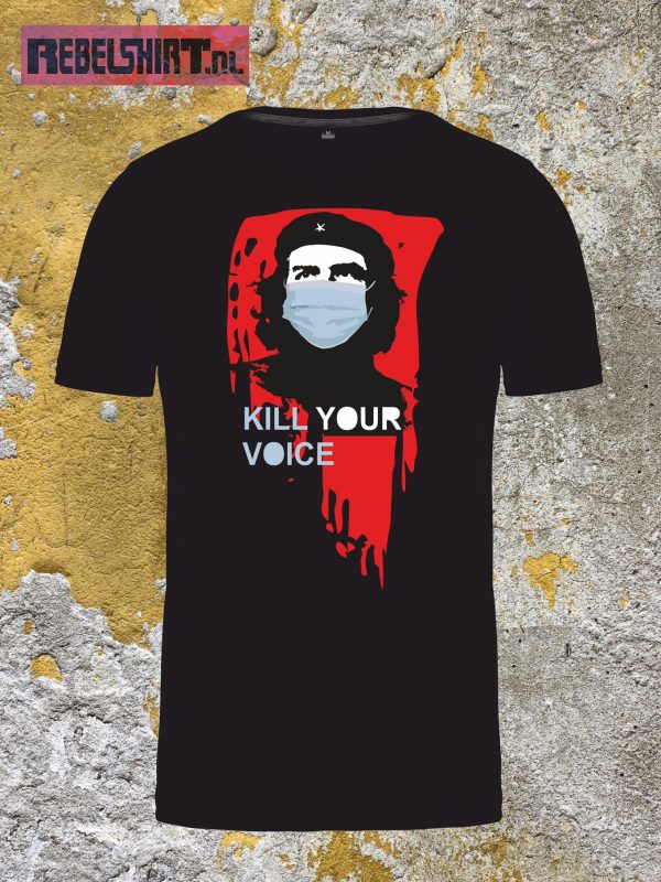 Che kill your voice Rebelshirt